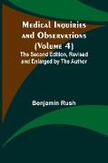Medical Inquiries and Observations (Volume 4), The Second Edition, Revised and Enlarged by the Author