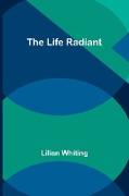 The Life Radiant