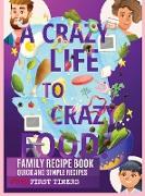 A CRAZY LIFE TO CRAZY FOOD