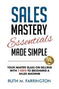 Sales Mastery Essentials Made Simple