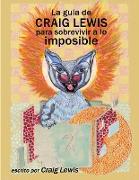 La guía de Craig Lewis para sobrevivir a lo imposible