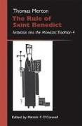 The Rule of Saint Benedict: Initiation Into the Monastic Tradition Volume 19