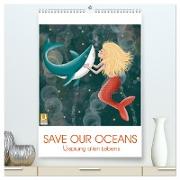 SAVE OUR OCEANS - Ursprung allen Lebens (hochwertiger Premium Wandkalender 2024 DIN A2 hoch), Kunstdruck in Hochglanz