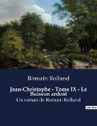 Jean-Christophe - Tome IX - Le Buisson ardent
