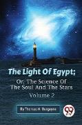 The Light Of Egypt, Or, The Science Of The Soul And The Stars - Volume 2
