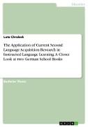 The Application of Current Second Language Acquisition Research in Instructed Language Learning. A Closer Look at two German School Books