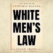 White Men's Law: The Roots of Systemic Racism