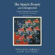 The Simple Beauty of the Unexpected, Second Edition: A Natural Philosopher's Quest for Trout and the Meaning of Everything