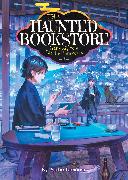 The Haunted Bookstore - Gateway to a Parallel Universe (Light Novel) Vol. 7