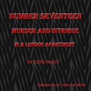 Number Seventeen: Murder and Intrigue in a London Apartment