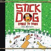 Stick Dog Comes to Town Lib/E