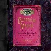 Bohemian Magick Lib/E: Witchcraft and Secret Spells to Electrify Your Life