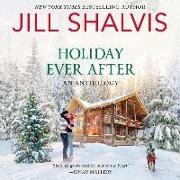 Holiday Ever After Lib/E: One Snowy Night, Holiday Wishes & Mistletoe in Paradise