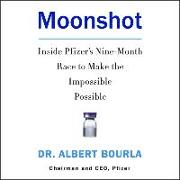 Moonshot Lib/E: Inside Pfizer's Nine-Month Race to Make the Impossible Possible