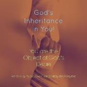 God's Inheritance in You!: You Are the Object of God's Desire
