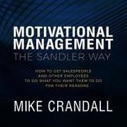 Motivational Management the Sandler Way Lib/E