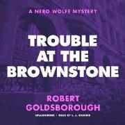 Trouble at the Brownstone: A Nero Wolfe Mystery