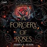 A Forgery of Roses Lib/E