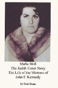 Mafia Moll: The Judith Exner Story, the Life of the Mistress of John F. Kennedy