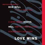 Love Wins Lib/E: A Book about Heaven, Hell, and the Fate of Every Person Who Ever Lived