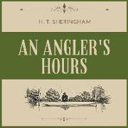 An Angler's Hours Lib/E