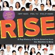 Rise: A Pop History of Asian America from the Nineties to Now