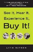 See It, Hear It, Experience It, Buy It