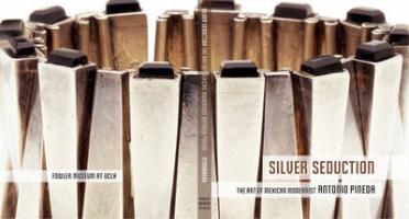 Silver Seduction: The Art of Mexican Modernist Antonio Pineda