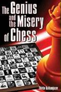 The Genius and the Misery of Chess