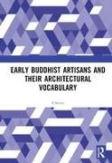 Early Buddhist Artisans and Their Architectural Vocabulary