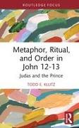 Metaphor, Ritual, and Order in John 12-13