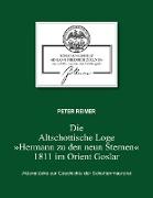 Die Altschottische Loge "Hermann zu den neun Sternen" 1811 im Orient Goslar