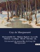 Mademoiselle Fifi - Madame Baptiste - La rouille - Marroca - La relique - Réveil - Une ruse - etc