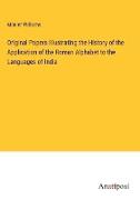 Original Papers Illustrating the History of the Application of the Roman Alphabet to the Languages of India