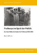 Freikorps im Spiel der Politik