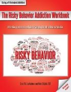 The Risky Behavior Addiction Workbook