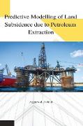 Predictive modelling of land subsidence due to petroleum extraction