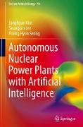 Autonomous Nuclear Power Plants with Artificial Intelligence