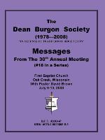 The Dean Burgon Societies Messages from the 30th Annual Meeting, #18 in a Series