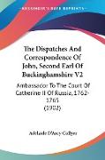 The Dispatches And Correspondence Of John, Second Earl Of Buckinghamshire V2