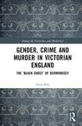 Gender, Crime, and Murder in Victorian England