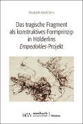Das tragische Fragment als konstruktives Formprinzip in Hölderlins ›Empedokles‹-Projekt
