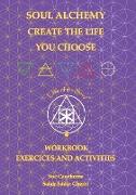 Soul Alchemy Create The Life You Choose Companion Journal