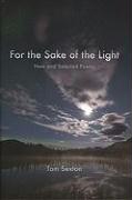 For the Sake of the Light: New and Selected Poems