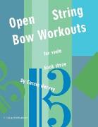 Open String Bow Workouts for Viola, Book Three