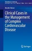 Clinical Cases in the Management of Complex Cardiovascular Disease