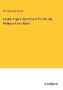 Original Papers Illustrative of the Life and Writings of John Milton