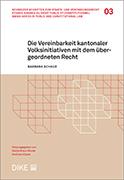 Die Vereinbarkeit kantonaler Volksinitiativen mit dem übergeordneten Recht