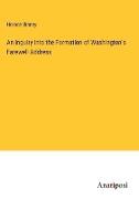 An Inquiry into the Formation of Washington's Farewell Address