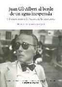 Juan Gil-Albert al borde de un agua inesperada : cincuenta años de fuentes de la constancia